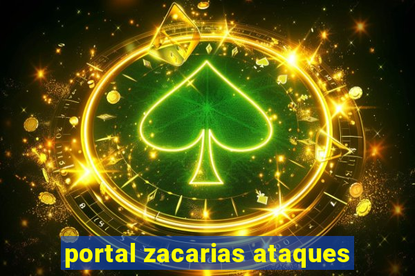 portal zacarias ataques